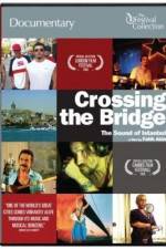 Watch Crossing the Bridge The Sound of Istanbul Vidbull