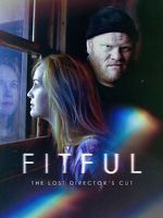 Watch Fitful: The Lost Director\'s Cut Vidbull
