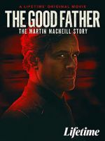 Watch The Good Father: The Martin MacNeill Story Vidbull