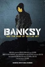 Watch Banksy and the Rise of Outlaw Art Vidbull