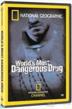 Watch National Geographic The World's Most Dangerous Drug Vidbull