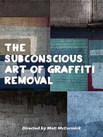 Watch The Subconscious Art of Graffiti Removal Vidbull