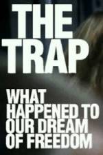 Watch The Trap What Happened to Our Dream of Freedom Vidbull