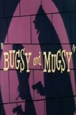 Watch Bugsy and Mugsy Vidbull
