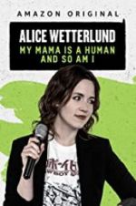 Watch Alice Wetterlund: My Mama Is a Human and So Am I Vidbull