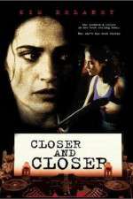 Watch Closer and Closer Vidbull