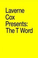 Watch Laverne Cox Presents: The T Word Vidbull