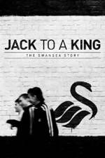 Watch Jack to a King - The Swansea Story Vidbull