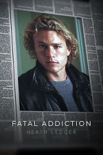 Watch Fatal Addiction: Heath Ledger Vidbull