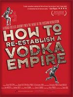 Watch How to Re-Establish a Vodka Empire Vidbull