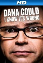 Watch Dana Gould: I Know It\'s Wrong Vidbull