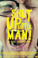 Watch Shut Up Little Man An Audio Misadventure Vidbull