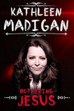 Watch Kathleen Madigan: Bothering Jesus Vidbull
