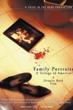 Watch Family Portraits A Trilogy of America Vidbull