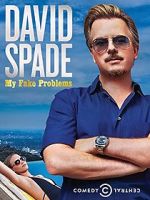 Watch David Spade: My Fake Problems (TV Special 2014) Vidbull