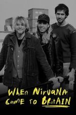 Watch When Nirvana Came to Britain Vidbull