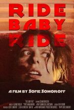 Watch Ride Baby Ride (Short 2023) Vidbull