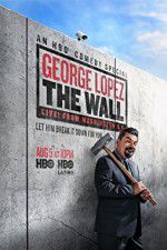 Watch George Lopez: The Wall Live from Washington DC Vidbull