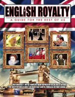 Watch English Royalty: A Guide for the Rest of Us Vidbull