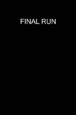 Watch Final Run Vidbull