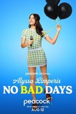 Watch Alyssa Limperis: No Bad Days (TV Special 2022) Vidbull