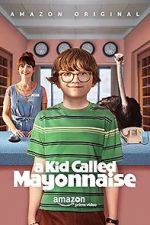 Watch A Kid Called Mayonnaise Vidbull