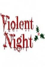 Watch Violent Night The Movie Vidbull
