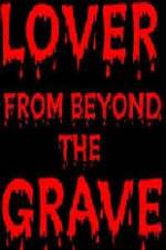 Watch Lover from Beyond the Grave Vidbull