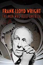 Watch Frank Lloyd Wright: The Man Who Built America Vidbull