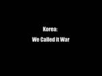 Watch Korea: We Called It War Vidbull