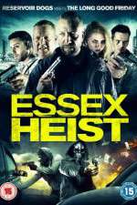 Watch Essex Heist Vidbull