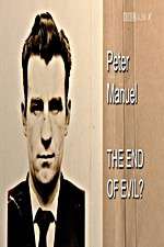 Watch Peter Manuel: The End of Evil? Vidbull