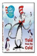 Watch The Cat in the Hat Knows A Lot About That: Told From the Cold Vidbull