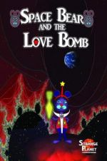 Watch Space Bear and the Love Bomb Vidbull
