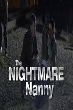 Watch The Nightmare Nanny Vidbull
