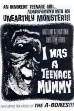 Watch I Was a Teenage Mummy Vidbull
