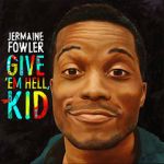 Watch Jermaine Fowler: Give Em Hell Kid (TV Special 2015) Vidbull