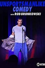 Watch Unsportsmanlike Comedy with Rob Gronkowski Vidbull