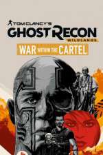 Watch Tom Clancys Ghost Recon Wildlands War Within the Cartel Vidbull