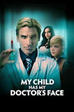 Watch My Child Has My Doctor's Face Vidbull
