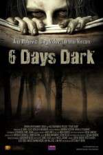 Watch 6 Days Dark Vidbull