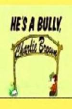 Watch He's a Bully Charlie Brown Vidbull