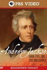 Watch Andrew Jackson Good Evil and the Presidency Vidbull