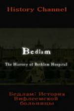 Watch Bedlam: The History of Bethlem Hospital Vidbull