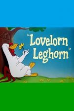 Watch Lovelorn Leghorn (Short 1951) Vidbull