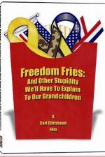 Watch Freedom Fries And Other Stupidity We'll Have to Explain to Our Grandchildren Vidbull