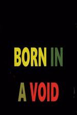 Watch Born in a Void Vidbull