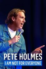 Watch Pete Holmes: I Am Not for Everyone (TV Special 2023) Vidbull