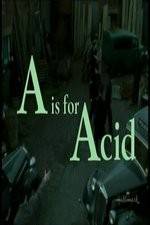 Watch A Is for Acid Vidbull