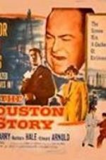 Watch The Houston Story Vidbull